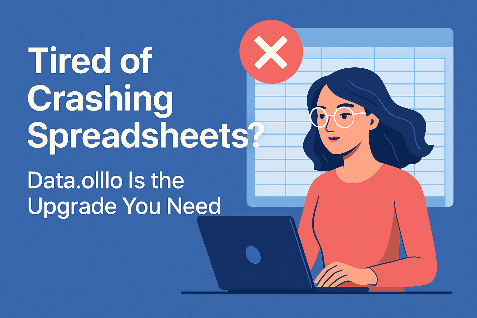 Tired of Crashing Spreadsheets? DataOlllo Is the Upgrade You Need